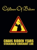 Children Of Bodom - Chaos Ridden Years - Stockholm Knockout Live