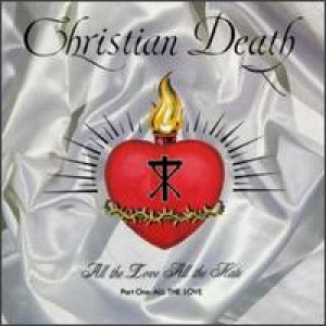 Christian Death - All the Love