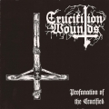 Crucifixion Wounds - Profanation of the Crucified / Rex Demonicus