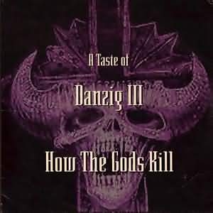 Danzig - A Taste of Danzig III - How the Gods Kill