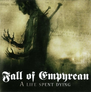 Fall Of Empyrean - A Life Spent Dying