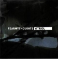 Fear My Thoughts - Vitriol