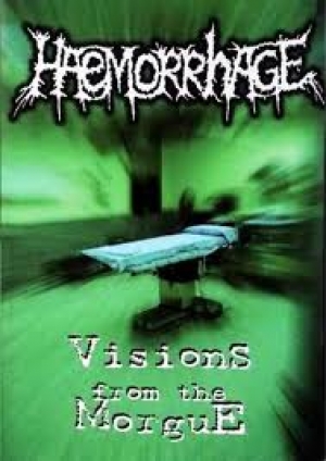 Haemorrhage - Visions from the Morgue