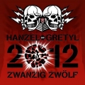 Hanzel und Gretyl - Zwanzig-Zwlf