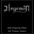 Hegemon - Still Raping After All These Years