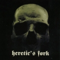 Heretic's Fork - Heretic's Fork
