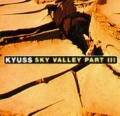Kyuss - Sky Valley Part III