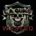 L.A. Guns - Wasted