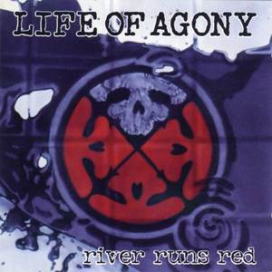 Life Of Agony - River Runs Red