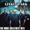 Linkin Park - The More Greatest Hits