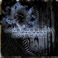 Love Like Blood - Love Kills