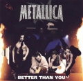 Metallica - Better Than You