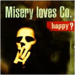 Misery Loves Co - Happy?