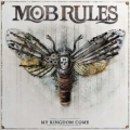 Mob Rules - My Kingdom Come