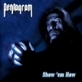 Pentagram - Show 'em How