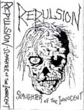 Repulsion - Slaughter of the Innocent