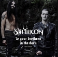 Satyricon - To Your Brethren in the Dark