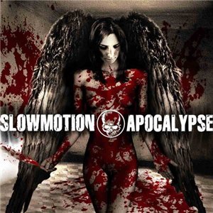 Slowmotion Apocalypse - My Own Private Armageddon