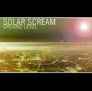Solar Scream - Ground Level