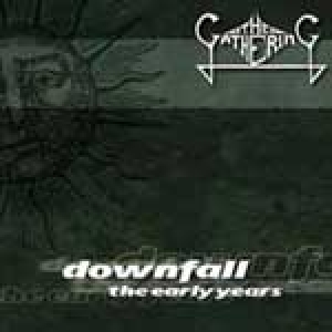 The Gathering - Downfall The Early Years