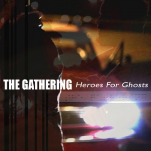 The Gathering - Heroes for Ghosts
