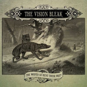 The Vision Bleak - The Wolfes Go Hunting Their Prey