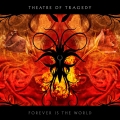 Theatre Of Tragedy - Forever is the World