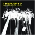 Therapy? - Never Apologise Never Explain