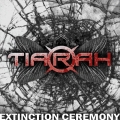 Tiarah - Extinction Ceremony