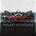 Tiarah - Violent Intentions