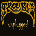 Trouble - Unplugged