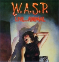 W.A.S.P. - Live...Animal