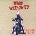 W.A.S.P. - Wild Child-The Wild Remix
