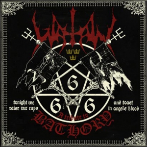 Watain - Tonight We Raise Our Cups and Toast in Angels Blood: A Tribute to Bathory