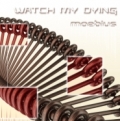 Watch My Dying - Moebius