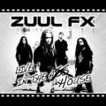 Zuul Fx - Live in the House