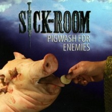 Sick_Room_Pigwash_for_Enemies_2007