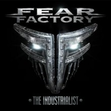 Fear_Factory_The_Industrialist_2012